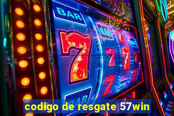 codigo de resgate 57win